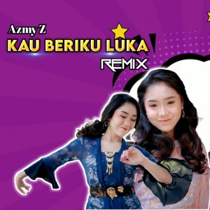 Listen to Kau Buat Ku Luka (Remix) song with lyrics from Azmy Z
