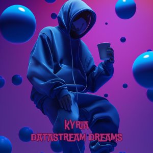 Kyria的專輯Datastream Dreams