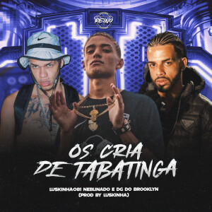 Listen to OS CRIA DE TABATINGA (Explicit) song with lyrics from Luskinha 081