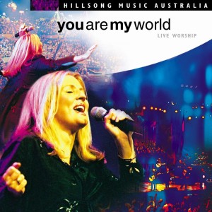 Album You Are My World (Live) from Hillsong Worship