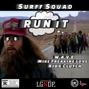 ดาวน์โหลดและฟังเพลง Run It (feat. W.A.V.E., Kidd Clutch, MikeFreakingLove & Surff) (Explicit) พร้อมเนื้อเพลงจาก Legendary P.