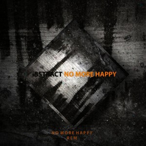 ดาวน์โหลดและฟังเพลง No More Happy พร้อมเนื้อเพลงจาก iBSTRACT