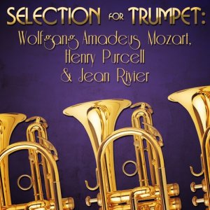 Maurice Murphy的專輯Selection for Trumpet: Wolfgang Amadeus Mozart, Henry Purcell & Jean Rivier