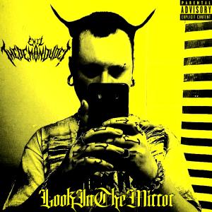 ดาวน์โหลดและฟังเพลง LookInTheMirror (Explicit) พร้อมเนื้อเพลงจาก Ewil TheDemonDude!
