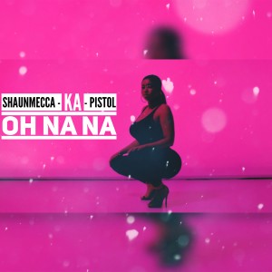 收聽Shaun Mecca的Oh Na Na (Explicit)歌詞歌曲