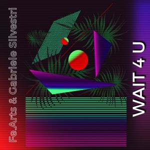 Listen to Wait 4 U song with lyrics from Fe.Arts
