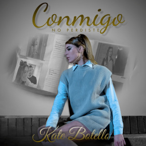 Listen to Conmigo No Perdiste song with lyrics from Kate Botello