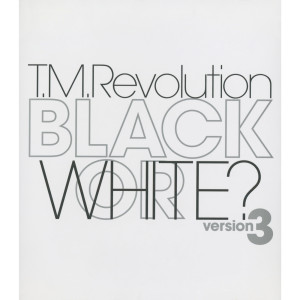收聽T. M. Revolution的Black or White? (Neo Classic)歌詞歌曲