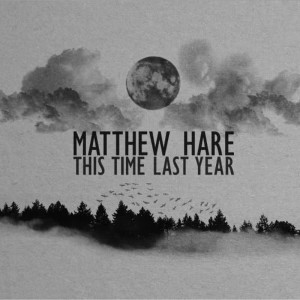 Matthew Hare的專輯This Time Last Year