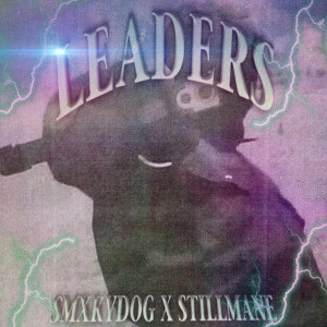 收聽SMXKYDOG的LEADERS (Explicit)歌詞歌曲