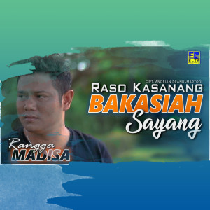 Listen to Raso Kasanang Bakasiah song with lyrics from Rangga Madisa