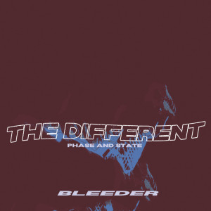 Album The Different Phase and State from Bleeder