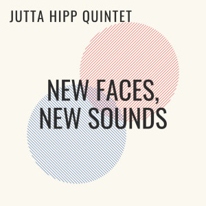 Jutta Hipp Quintet的专辑New Faces, New Sounds