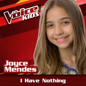 ดาวน์โหลดและฟังเพลง I Have Nothing (Ao Vivo|The Voice Brasil Kids 2017) พร้อมเนื้อเพลงจาก Joyce Mendes