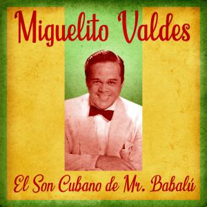 收聽Miguelito Valdés的Oh, Mi Tambo! (Remastered)歌詞歌曲