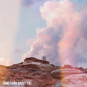 ดาวน์โหลดและฟังเพลง Something About You พร้อมเนื้อเพลงจาก Inflake