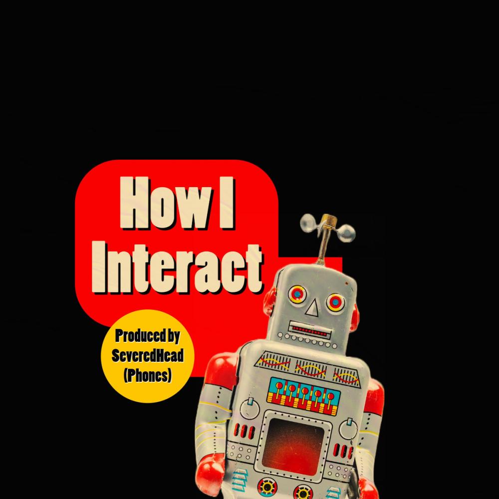 How I Interact (Explicit)
