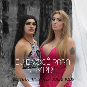 ดาวน์โหลดและฟังเพลง Eu e Você para Sempre พร้อมเนื้อเพลงจาก Bettina Bolt