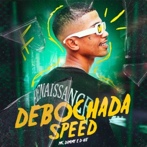 Listen to Debochada (speed|Explicit) song with lyrics from MC Dimmy