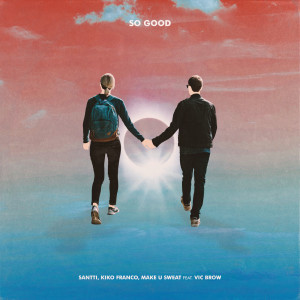 ดาวน์โหลดและฟังเพลง So Good พร้อมเนื้อเพลงจาก Santti