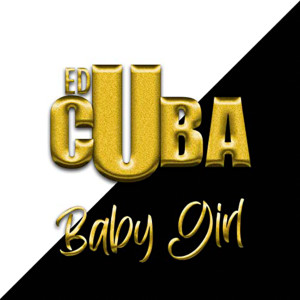 ดาวน์โหลดและฟังเพลง Baby Girl พร้อมเนื้อเพลงจาก Edu Cuba