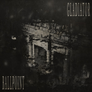 อัลบัม GLADIATOR ศิลปิน Ballpoint