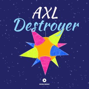 收聽AXL的Destroyer歌詞歌曲