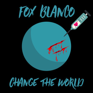อัลบัม Change The World ศิลปิน Fox Blanco