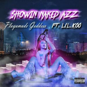 Playamade Goddess的專輯Showin Naked Azz (feat. Lil Koo) (Explicit)