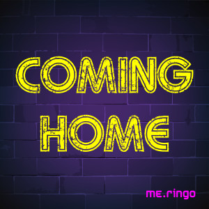 收聽me.ringo的Coming Home (Extended Mix)歌詞歌曲