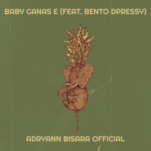 Listen to Baby Ganas E song with lyrics from Adryann Bisara Official