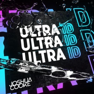 ดาวน์โหลดและฟังเพลง Ultra ID พร้อมเนื้อเพลงจาก Joshua Cooke