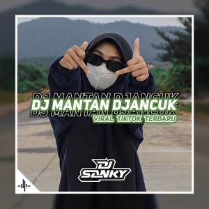 Dengarkan Dj Mantan Djancuk lagu dari Dj SanKY dengan lirik