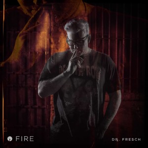 Album Fire (Explicit) from DR. FRESCH