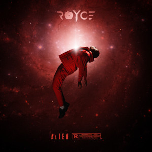 ดาวน์โหลดและฟังเพลง Alien (Explicit) พร้อมเนื้อเพลงจาก R.O.Y.C.E.