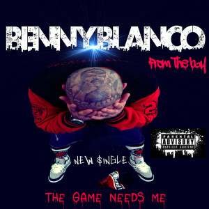 Benny Blanco From The Bay的專輯The Game Needs Me