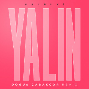 Dengarkan Halbuki (Doğuş Çabakçor Remix) lagu dari Yalın dengan lirik