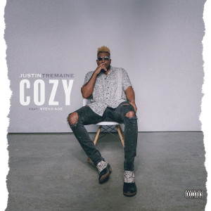 收听Justin Tremaine的Cozy (Explicit)歌词歌曲