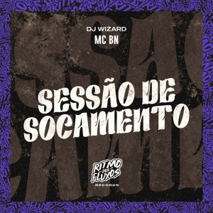 Listen to Sessão de Socamento (Explicit) song with lyrics from MC BN