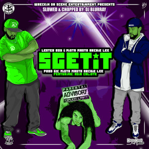 Listen to Sget It (Slowed & Chopped) (Explicit) song with lyrics from Lester Roy