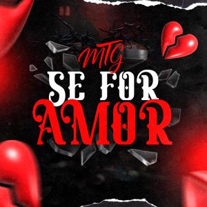 收聽DJ A3 DA SERRA的Mtg Se For Amor (Versão Bh) (Explicit)歌詞歌曲