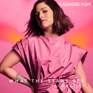 Cassadee Pope的專輯What The Stars See (Acoustic)