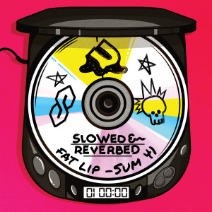 收聽Sum 41的Fat Lip (Slowed|Reverb)歌詞歌曲