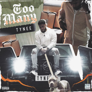 收聽Tynee的Too Many (Explicit)歌詞歌曲