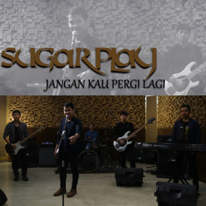 Dengarkan Jangan Kau Pergi Lagi lagu dari Sugarplay dengan lirik