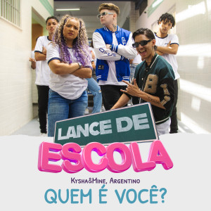 Listen to Quem É Você? (Lance de Escola) song with lyrics from Kysha e Mine