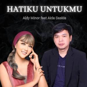 Aldi Minor的專輯Hatiku Untukmu (Remix)