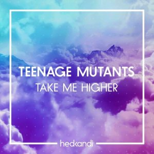 收聽Teenage Mutants的Take Me Higher歌詞歌曲