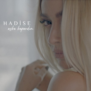 Aşka Kapandım dari Hadise