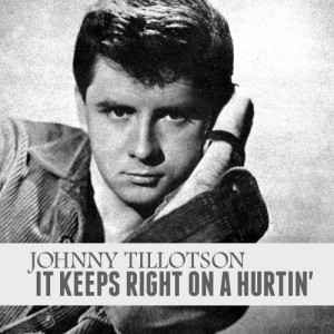 收聽Johnny Tillotson的It Keeps Right on a Hurtin'歌詞歌曲